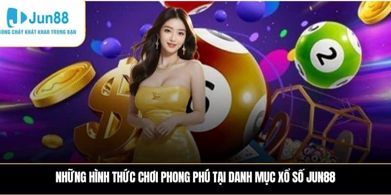 Các sảnh cược nổi bật tại Xổ số JUN88